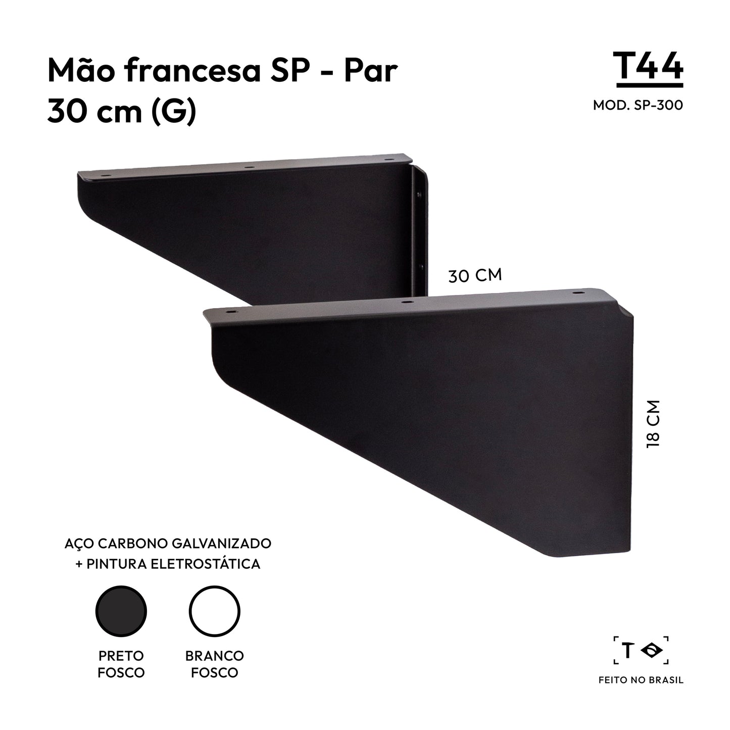 Mão francesa SP 30 cm (Par) - Suporte para Prateleira em Aço / SP-300 T44